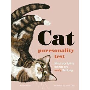 The Cat Purrsonality Test. What Our Feline Friends Are Really Thinking, Hardback - Alison Davies imagine