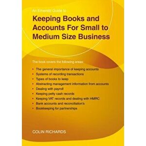 Keeping Books And Accounts For Small To Medium Size Business, Paperback - Colin Richards imagine