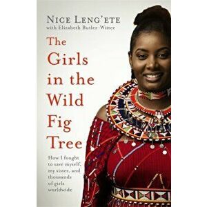The Girls in the Wild Fig Tree, Paperback - Nice Leng'ete imagine