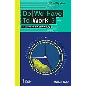 Do We Have To Work?, Paperback - Matthew Taylor imagine