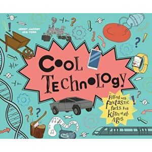 Cool Technology. Filled with fantastic facts for kids of all ages, Hardback - Jenny Jacoby imagine