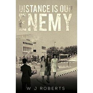 Distance Is Our Enemy, Paperback - W J Roberts imagine