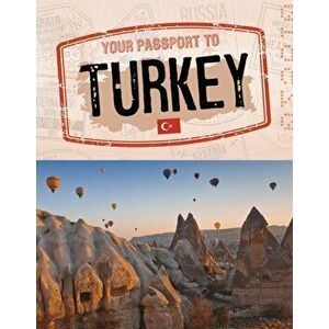 Your Passport to Turkey, Hardback - Nancy Dickmann imagine