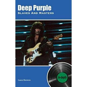 Deep Purple Slaves And Masters. In-depth, Paperback - Laura Shenton imagine