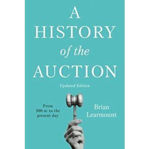 A History of the Auction. 2 ed, Hardback - Brian Learmount imagine