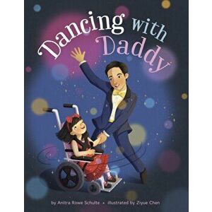 Dancing with Daddy, Hardback - Anitra Rowe Schulte imagine