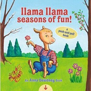 Llama Llama Seasons of Fun!: A Push-and-Pull Book, Board book - Anna Dewdney imagine