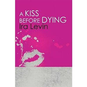 A Kiss Before Dying. Introduction by Chelsea Cain, Paperback - Ira Levin imagine
