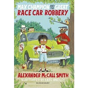 Max Champion and the Great Race Car Robbery, Hardback - Alexander McCall Smith imagine