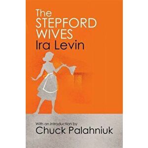 The Stepford Wives. Introduction by Chuck Palanhiuk, Paperback - Ira Levin imagine
