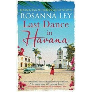 Last Dance in Havana, Paperback - Rosanna Ley imagine