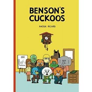 Benson's Cuckoos, Paperback - Anouk Ricard imagine