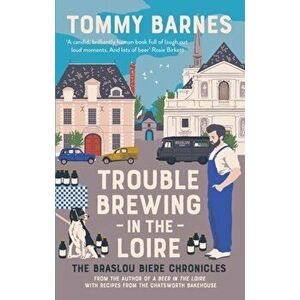 Trouble Brewing in the Loire, Hardback - Tommy Barnes imagine