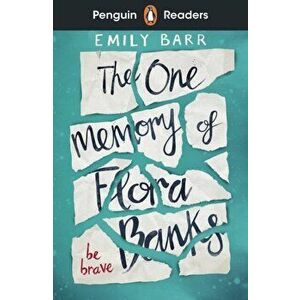 Penguin Readers Level 5: The One Memory of Flora Banks (ELT Graded Reader), Paperback - Emily Barr imagine