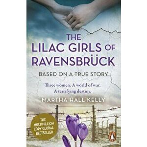 The Lilac Girls of Ravensbruck, Paperback - Martha Hall Kelly imagine