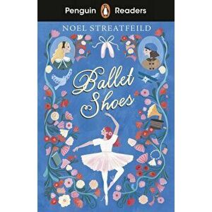 Penguin Readers Level 2: Ballet Shoes (ELT Graded Reader), Paperback - Noel Streatfeild imagine