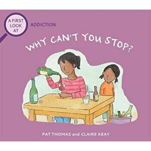 A First Look At: Addiction: Why Can't You Stop?, Hardback - Pat Thomas imagine