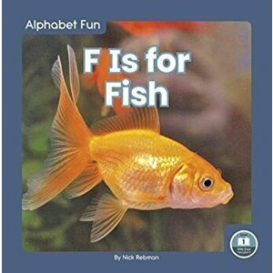 Alphabet Fun: F is for Fish, Paperback - Nick Rebman imagine