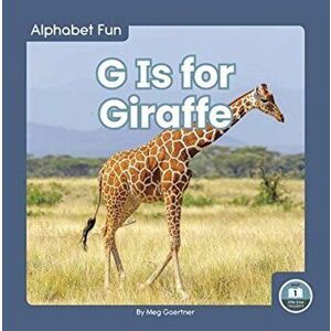 Alphabet Fun: G is for Giraffe, Paperback - Meg Gaertner imagine