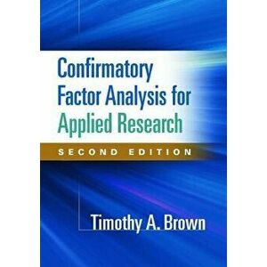 Confirmatory Factor Analysis for Applied Research, Second Edition, Hardcover - Timothy A. Brown imagine