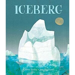 Iceberg, Hardback - Claire Saxby imagine