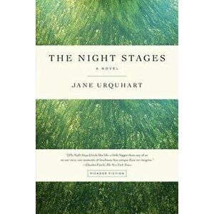 The Night Stages, Paperback - Jane Urquhart imagine