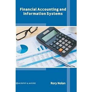 Financial Accounting and Information Systems, Hardcover - Rory Nolan imagine