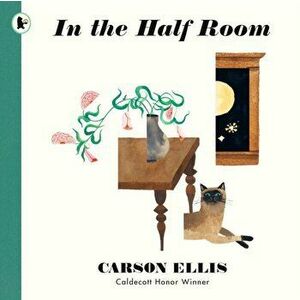 In the Half Room, Paperback - Carson Ellis imagine