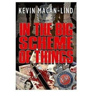 In the Big Scheme of Things, Paperback - Kevin Macan-Lind imagine