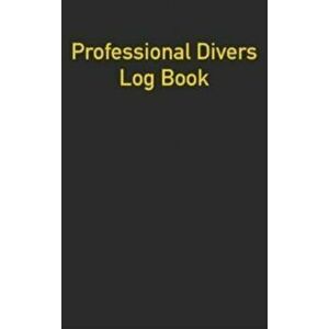 Professional Divers Log Book, Hardcover - A. J. Powell imagine