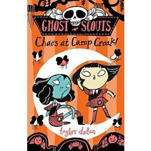 Ghost Scouts: Chaos at Camp Croak!, Paperback - Taylor Dolan imagine