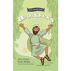 Habakkuk's Song. The Minor Prophets, Book 2, Hardback - John Robert Brown imagine