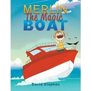 Merlin The Magic Boat, Paperback - David Stephen imagine