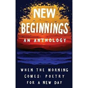 New Beginnings. When the Morning Comes: Poems for a New Day, Paperback - *** imagine