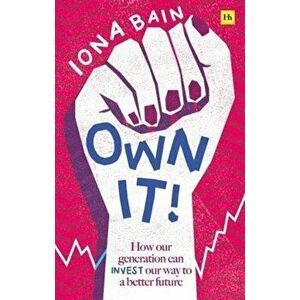 Own It!. How our generation can invest our way to a better future, Paperback - Iona Bain imagine