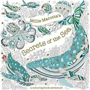 Millie Marotta's Secrets of the Sea, Paperback - Millie Marotta imagine