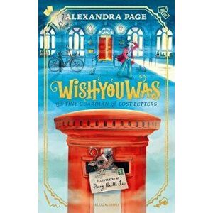 Wishyouwas. The tiny guardian of lost letters, Paperback - Page Alexandra Page imagine