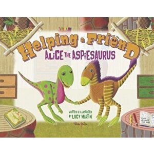 Helping a friend. Alice the Aspiesaurus, Paperback - Lucy Martin imagine