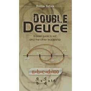 Double Deuce. Bi-polar guide to self and the other leadership, Hardback - Borna Bebek imagine