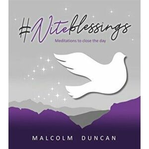 #Niteblessings. Meditations to close the day, New ed, Hardback - Malcolm Duncan imagine