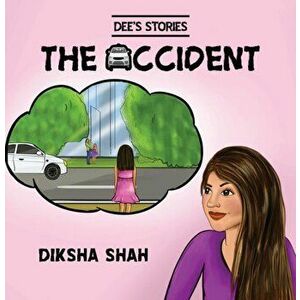 Dee's Stories: The Accident, Paperback - Diksha Shah imagine