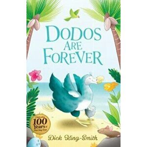 Dick King-Smith: Dodos Are Forever. Centenary Edition, Paperback - Dick King-Smith imagine