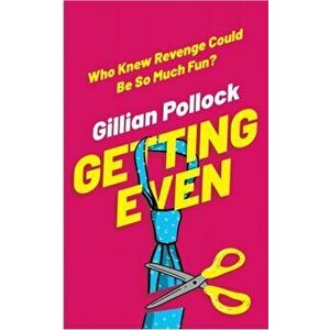 Getting Even. Who Knew Revenge Could Be So Much Fun?, Paperback - Gillian Pollock imagine