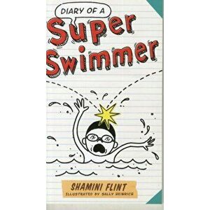 Diary of a Super Swimmer, Paperback - Shamini Flint imagine