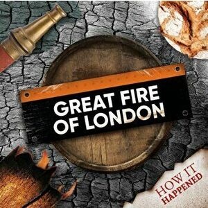 The Great Fire of London, Hardback - Robin Twiddy imagine