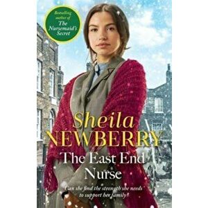 The East End Nurse. A nostalgic winter story set in London's East End by the Queen of Family Saga, Paperback - Sheila Newberry imagine