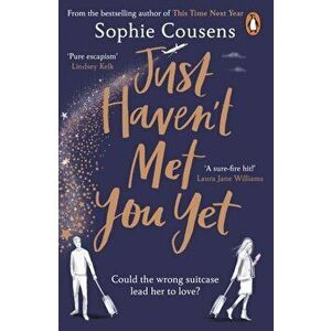 Just Haven't Met You Yet. The new feel-good love story from the author of THIS TIME NEXT YEAR, Paperback - Sophie Cousens imagine