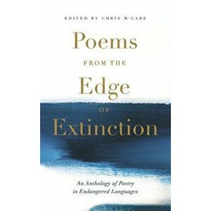 Poems from the Edge of Extinction. The Beautiful New Treasury of Poetry in Endangered Languages, in Association with the National Poetry Library, Pape imagine