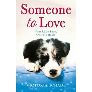 Someone to Love, Paperback - Victoria Schade imagine