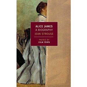 Alice James. Main, Paperback - Jean Strause imagine